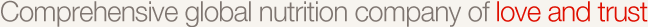 Comprehensive global nutrition company of love and trust